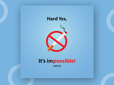 Hard Yes, It’s Possible for WNTD Poster cigarette concept disease drugs event forbidden health illustration kills lung poster smoke template tobacco tobago toberone tomermory tuberculosis unhealthy