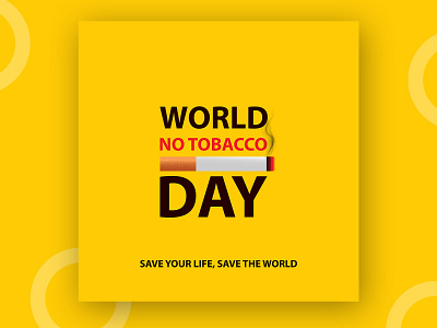 World no tobacco day, save your life, save the world with smoke
