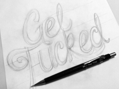 Get Fucked hand drawn lettering script type