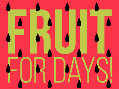 Fruit For Days cartoon cartoons fruit illustration illustrations layering layers red text type typography watermelon