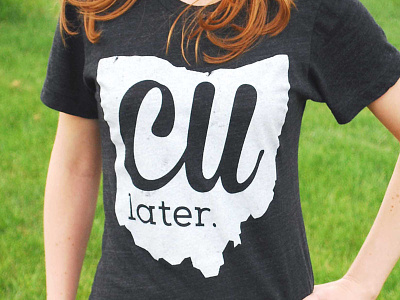 CU Later T-Shirt midwest ohio silkscreen t shirt