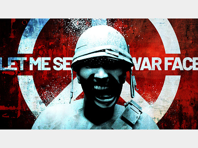 Let me see your war face digital photoshop styleframe