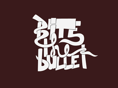 Bite the bullet