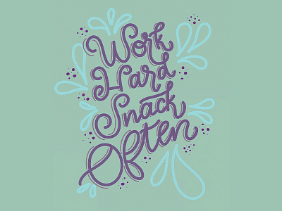 work hard snack often design illustration typography