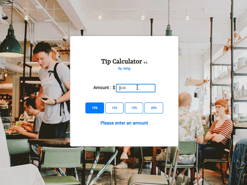 Tip Calculator calculator challenge javascript pay restaurants tip ui web webapp