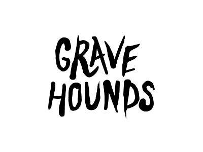 Grave Hounds band hand drawn lettering music type typography