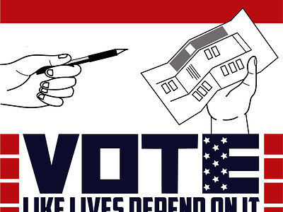 Vote Like Lives Depend on It politics voting