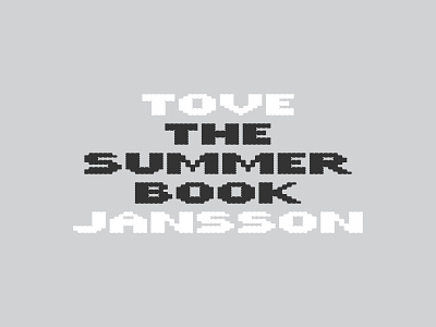 The Summer Book by Tove Jansson design font font design graphic design the summer book tove jansson type type design typeface typeface design typography