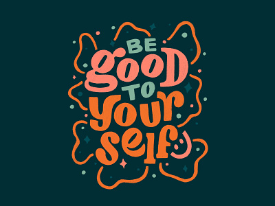 Be Good to Yourself design handlettering lettering typography