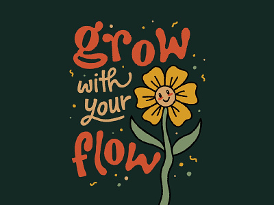 Grow with your Flow design flowers handdrawn handlettering illustration lettering nature typography