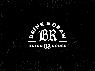 Baton Rouge Drink & Draw baton rouge blackletter drink and draw lettering logo magnolia texture type typography vector