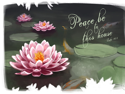Peace Be to this House bible christian koi peace pond waterlily