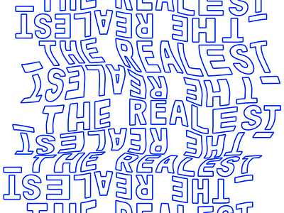 The Realest branding real type typography wavy type