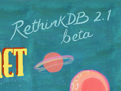 RethinkDB Release 2.1 beta banner banner hero illustration movie paint rethinkdb