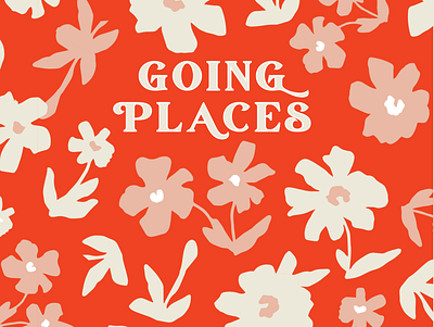 goingplaces design floral illustration pattern typography