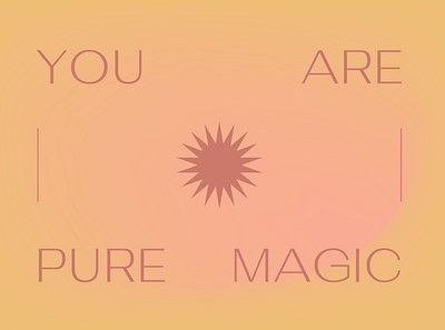 you are pure magic abstract bright color colorful design gradient inspiration star typography