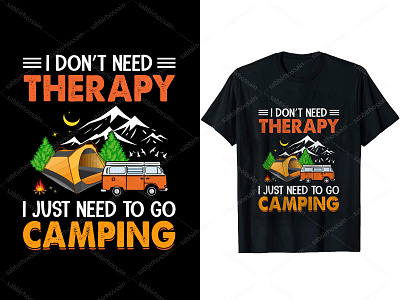 I Don't Need Therapy I Just Need To Go Camping Merch Tees