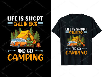 Life is Short Call In Sick And Go Camping Merch Tees camping hiking ui