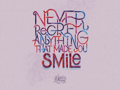 Never regret anything that made you smile. affirmation calligraphy custom type digital illustration graphic design hand lettering handlettering handwritten font lettering logo procreate art quote design sans serif texture type design typography