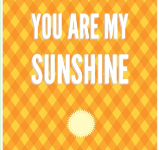 You Are My Sunshine