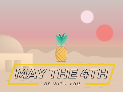 Happy May the 4th! illustration may the 4th nerdy pineapple star wars star wars day tatooine