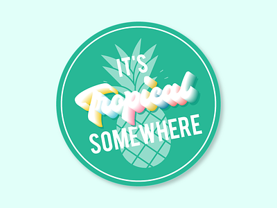 It's Tropical Somewhere! coaster design coasters pineapple stickermule swag tropical