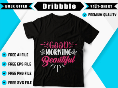 GOOD Morning beautiful t shirt t shirt art t shirt design t shirt designer t shirts typhography