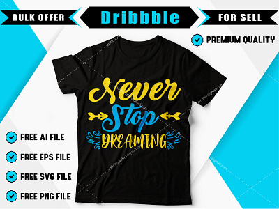 Never stop dreaming abstract apparel art background banner black calligraphy creative design lettering print quote shirt slogan style t shirt t shirt art t shirt design t shirt designer text vector