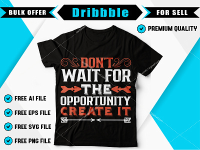 Don t wait for opportunity create it abstract apparel art background banner black creative design lettering print quote shirt slogan style t shirt t shirt art t shirt design t shirt designer text typography vector