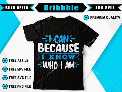 I can because i knoe who i am abstract apparel art background banner black creative design lettering print quote shirt slogan style t shirt t shirt art t shirt design t shirt designer text typography vector