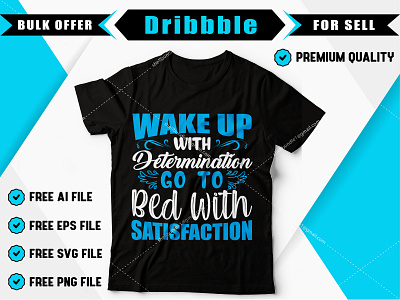 Wake up determination go to bed with satisfaction abstract apparel art background banner black calligraphy lettering print quote shirt slogan style t shirt t shirt art t shirt design t shirt designer text typography vector