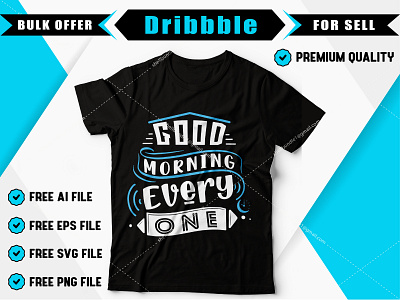 Good morning every one abstract apparel art background banner black calligraphy card celebration clothes lettering print quote shirt slogan style t shirt text typography vector