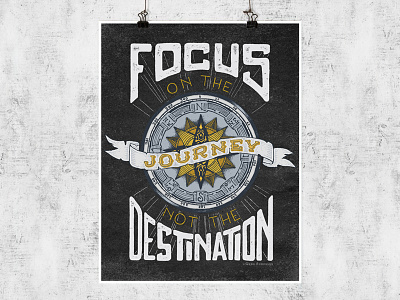 FOCUS ON THE JOURNEY compass design handdrawn lettering poster texture typography