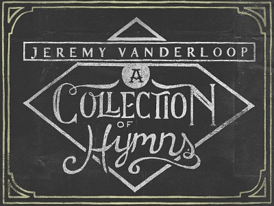 Jeremy Vanderloop - A Collection Of Hymns album artwork handdrawn lettering texture typography