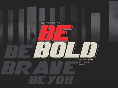 Be bold