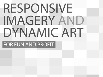 Responsive Imagery Presentation Slide artisan js browser generative art gray html5 monochrome presentation