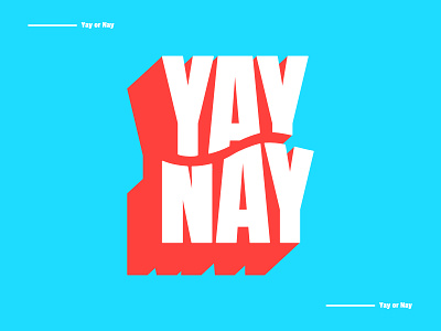 Yay or Nay affinitydesigner blocky childish color colourful font illustration minimalist minimalistic simple typography