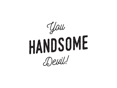 You Handsome Devil