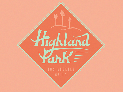 Highland Park california lettering los angeles palm tree retro typography weekly warm up