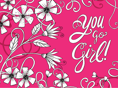You GO Girl! black and white female floral flowers illustration lettering line art pink strength swirls vector graphics woman