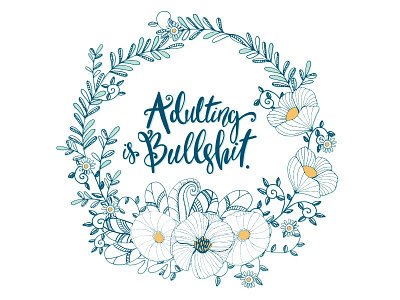 Adulting adulting creative market drawing floral flowers hand lettering lettered line art line illustration quote vector wreath