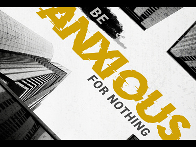 Be Anxious For Nothing anxiety anxious church city grunge series