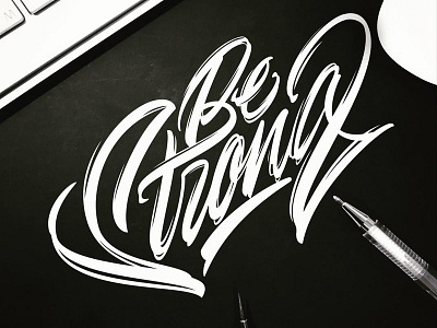 Be strong brush calligraphy clothing lettering logo pen type каллиграфия леттеринг