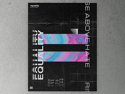 Equality - Poster Design v2 fluid fluid acrylic gradient gradients graphic graphic design graphicdesign grid grid design grid layout grunge grunge font grunge texture grungy liquid poster poster a day poster art poster design posters