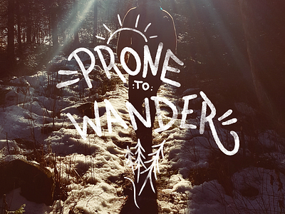 Prone to Wander adventure calligraphy digital drawing hand lettered handmade illustration ink type wanderlust