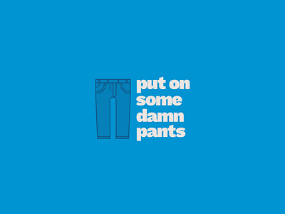Put on some Damn Pants 04 badge icon illustration mental health minimal pants pants icon personal branding self care self promo simple thick lines typography