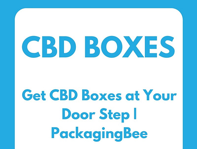 CUSTOM CBD PACKAGING BOXES cbdpackaging