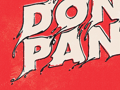 Don't Panic distress drew rios halftone poster print red screenprint shirt treatment type typography