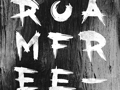 Roam Free brush drew rios graffiti grunge hand lettering hardcore heavy paint roam free screenprint type typography