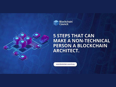 5 STEPS THAT CAN MAKE A NON-TECHNICAL PERSON A BLOCKCHAIN ARCHIT blockchain blockchain cryptocurrency blockchain game blockchainarchitect blockchainfirm blockchaintechnology